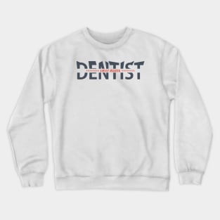 DENTIST Crewneck Sweatshirt